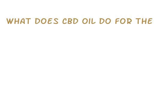 what does cbd oil do for the body