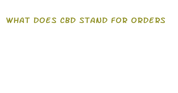 what does cbd stand for orders