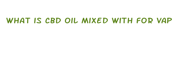 what is cbd oil mixed with for vape pens