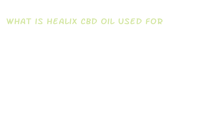 what is healix cbd oil used for