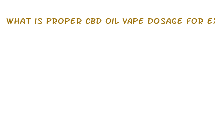 what is proper cbd oil vape dosage for extreme pain