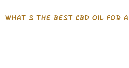 what s the best cbd oil for adults