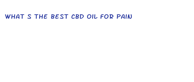 what s the best cbd oil for pain