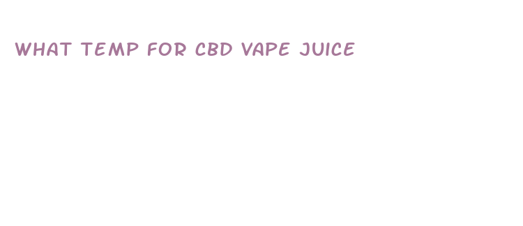 what temp for cbd vape juice