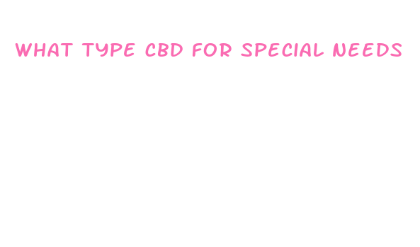 what type cbd for special needs