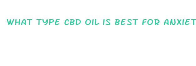 what type cbd oil is best for anxiety