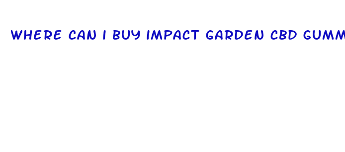 where can i buy impact garden cbd gummies