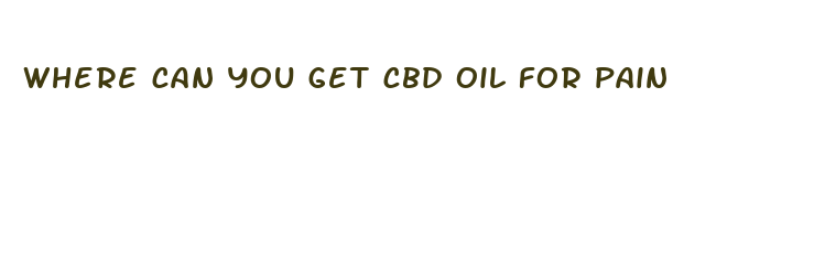 where can you get cbd oil for pain