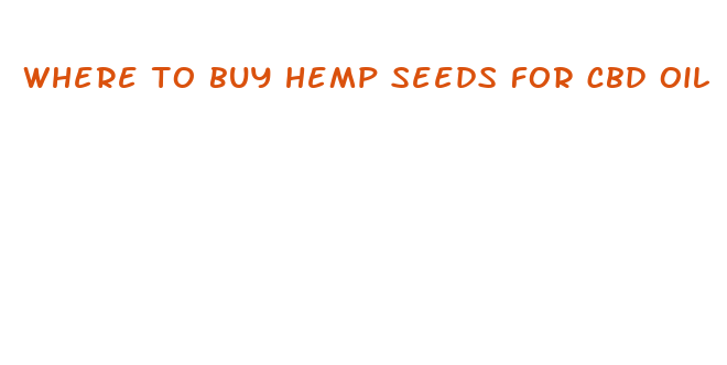 where to buy hemp seeds for cbd oil