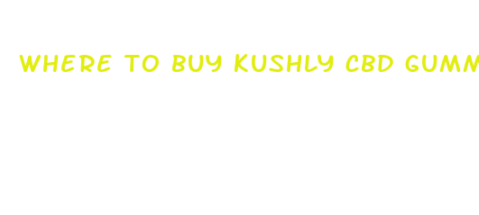 where to buy kushly cbd gummies