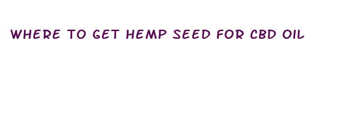 where to get hemp seed for cbd oil