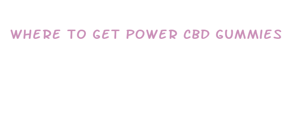 where to get power cbd gummies