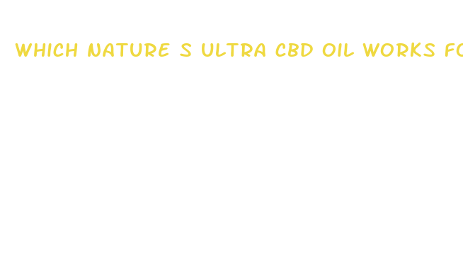 which nature s ultra cbd oil works for sleep