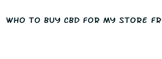 who to buy cbd for my store from