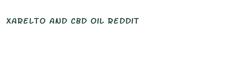 xarelto and cbd oil reddit