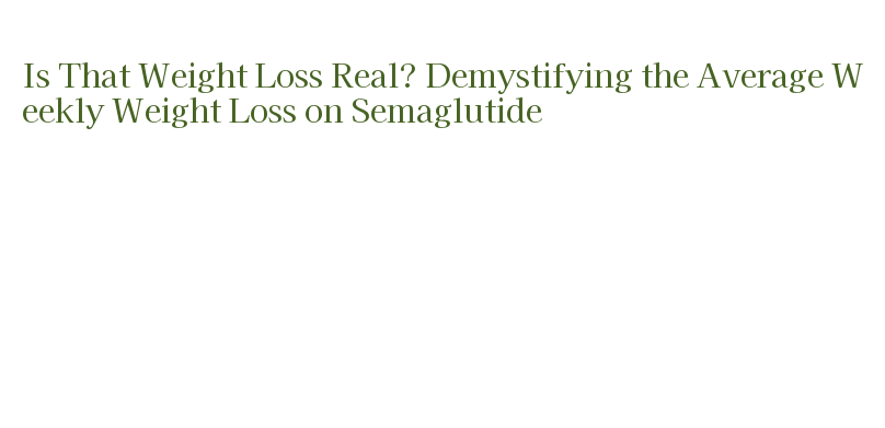 Beyond the Numbers: Other Gain Quick Benefits of Semaglutide Beyond the Numbers: Other Gain Quick Benefits of Semaglutide