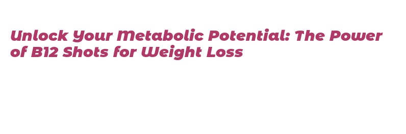 Understanding the Connection: B12 and Weight Perform Improve Management Understanding the Connection: B12 and Weight Perform Improve Management