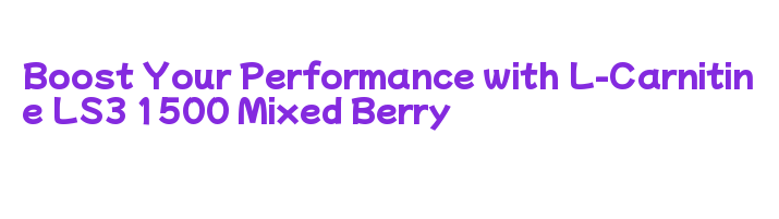 Nutrition Profile Relaxation of L-Carnitine Proven LS3 1500 Mixed Berry Nutrition Profile Relaxation of L-Carnitine Proven LS3 1500 Mixed Berry