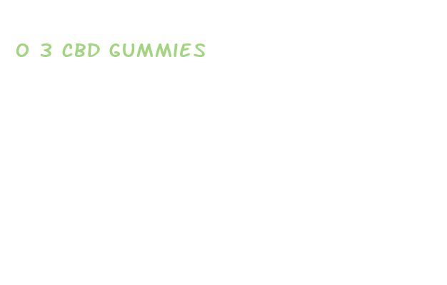 0 3 cbd gummies