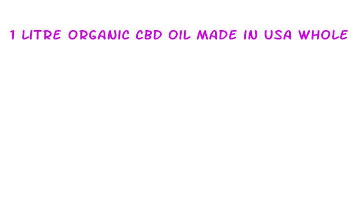 1 litre organic cbd oil made in usa wholesale