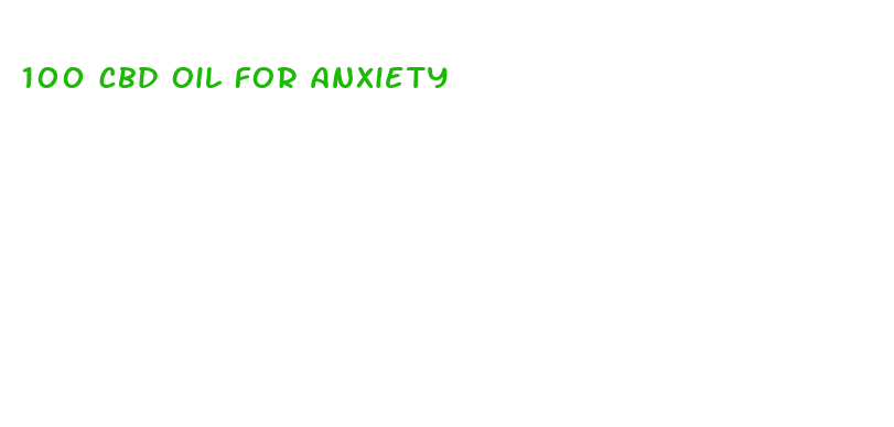 100 cbd oil for anxiety