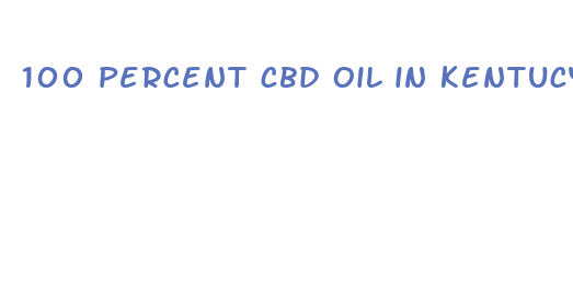 100 percent cbd oil in kentucy