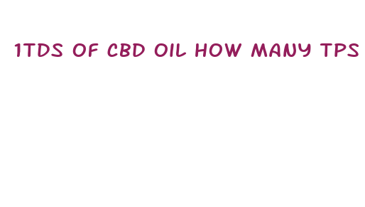 1tds of cbd oil how many tps