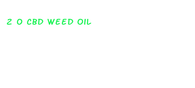 2 0 cbd weed oil