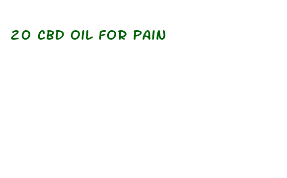 20 cbd oil for pain