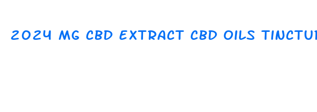 2024 mg cbd extract cbd oils tinctures