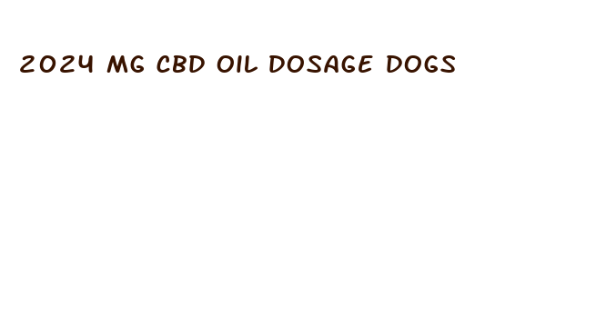 2024 mg cbd oil dosage dogs