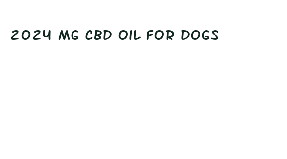 2024 mg cbd oil for dogs