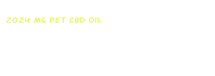 2024 mg pet cbd oil