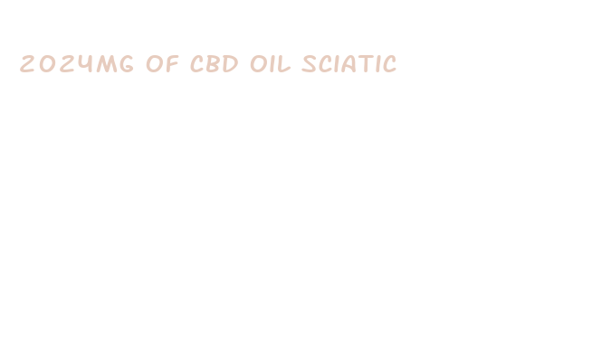 2024mg of cbd oil sciatic