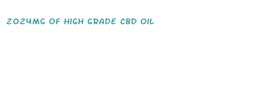 2024mg of high grade cbd oil