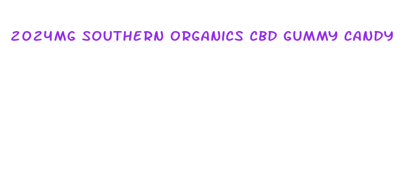 2024mg southern organics cbd gummy candy