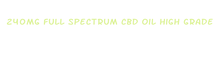 240mg full spectrum cbd oil high grade hemp extract