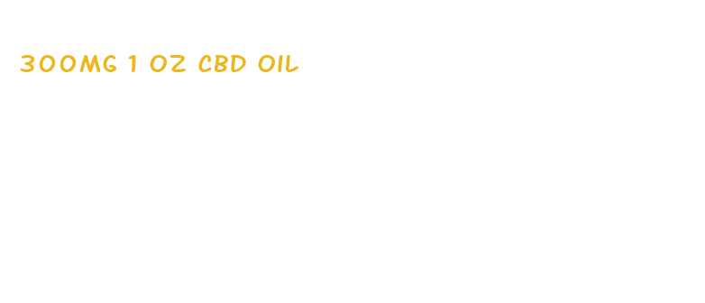 300mg 1 oz cbd oil