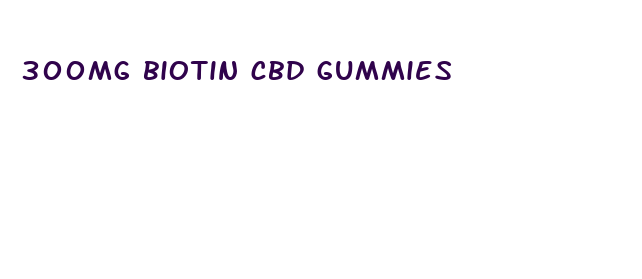 300mg biotin cbd gummies