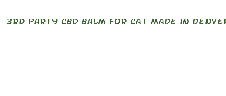 3rd party cbd balm for cat made in denver