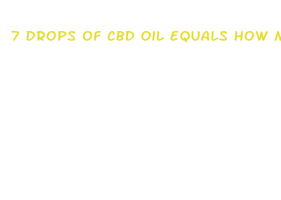 7 drops of cbd oil equals how many ml