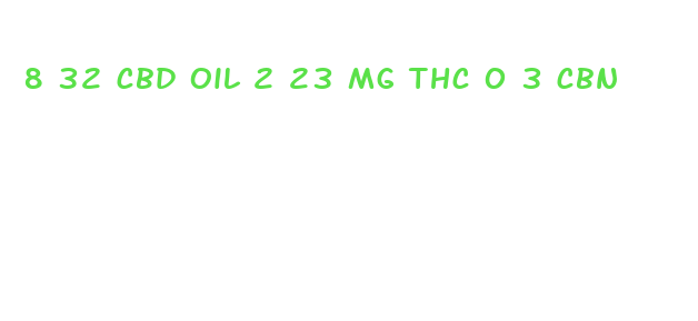 8 32 cbd oil 2 23 mg thc 0 3 cbn