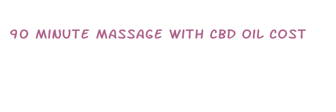 90 minute massage with cbd oil cost