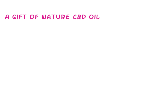 a gift of nature cbd oil