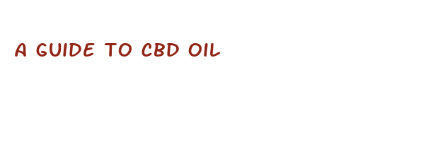 a guide to cbd oil