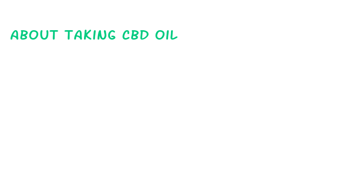 about taking cbd oil