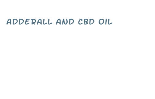 adderall and cbd oil