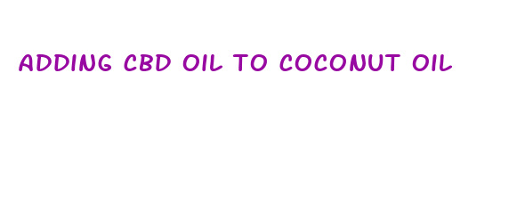 adding cbd oil to coconut oil