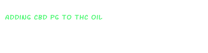 adding cbd pg to thc oil