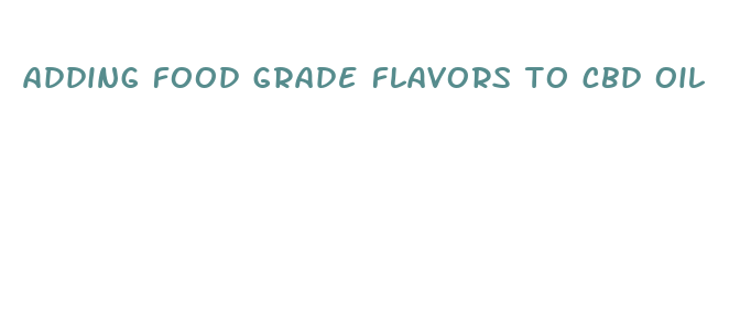 adding food grade flavors to cbd oil